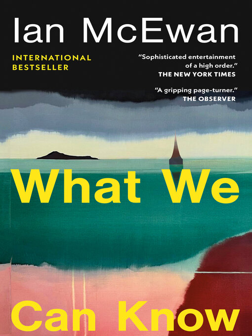 Title details for What We Can Know by Ian McEwan - Wait list